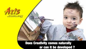 Does Creativity comes naturally or can it be developed