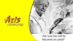 Are you too old to become an artist?